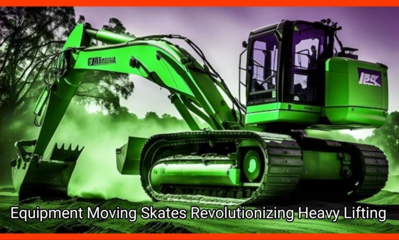 Equipment Moving Skates Revolutionizing Heavy Lifting