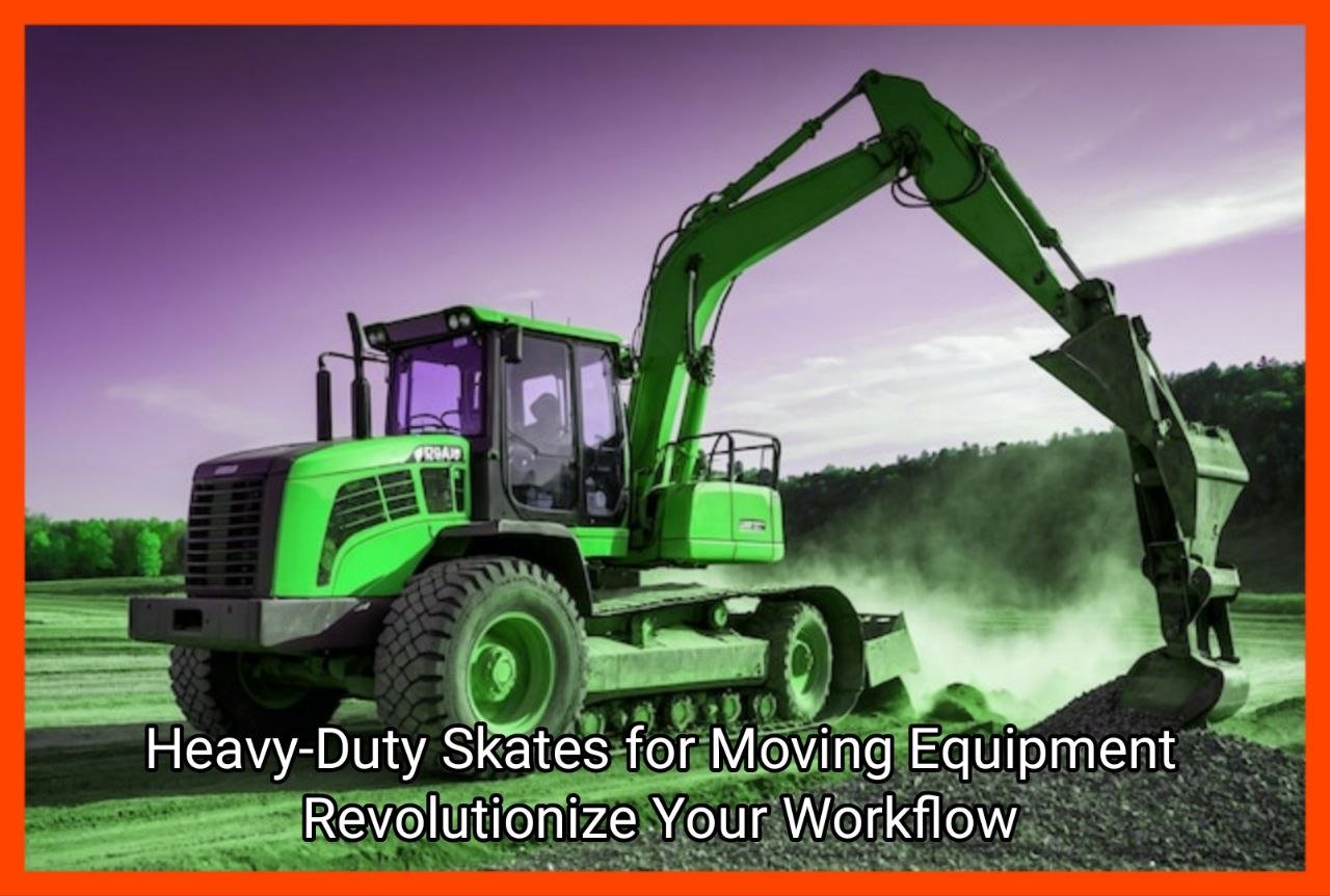 Heavy-Duty Skates for Moving Equipment Revolutionize Your Workflow